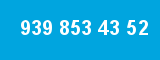 939 853 43 52 939 853 43 52